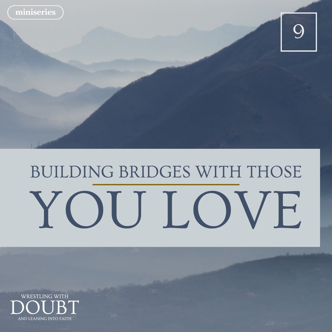 Read more about the article Building Bridges With Those You Love
