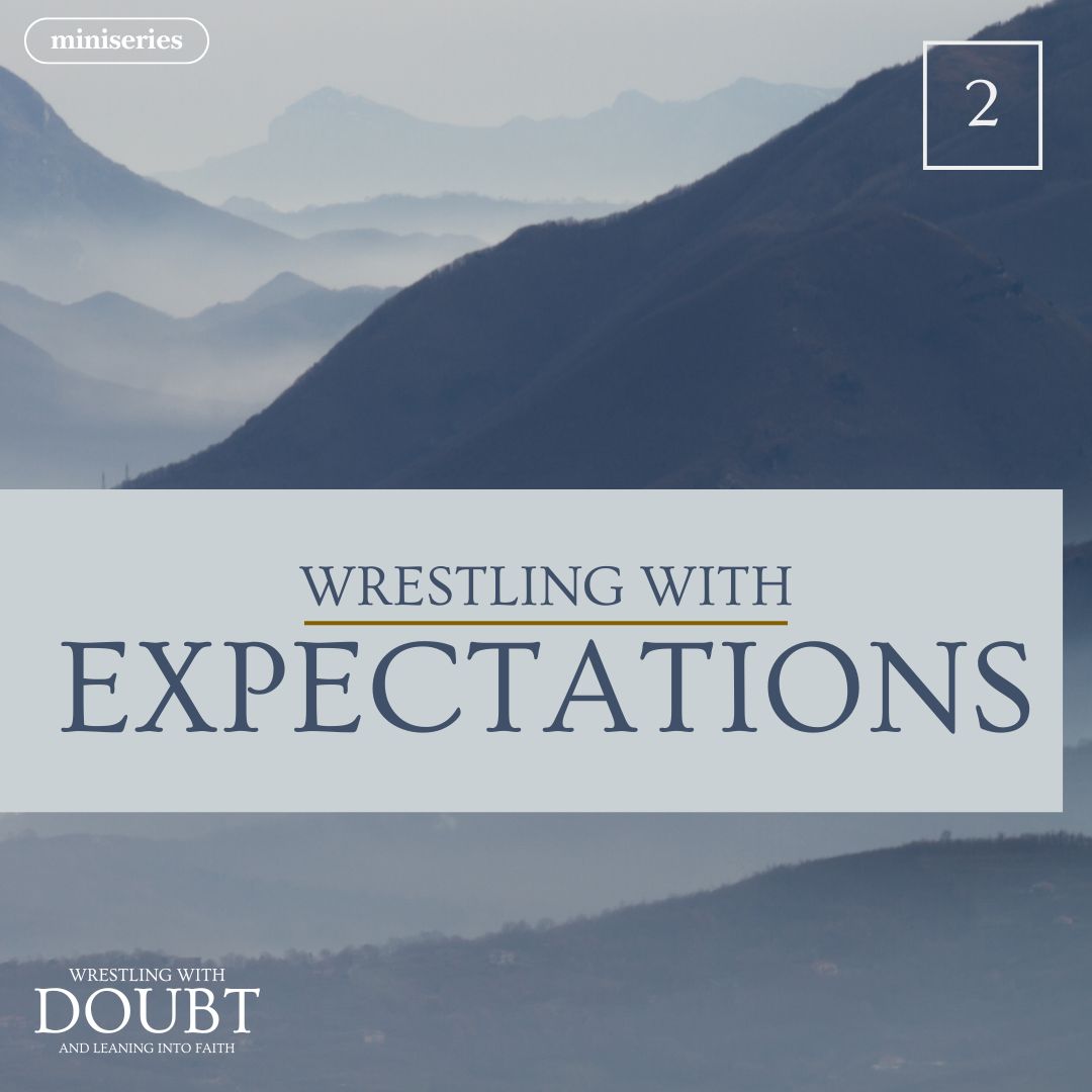 Read more about the article Wrestling with Expectations