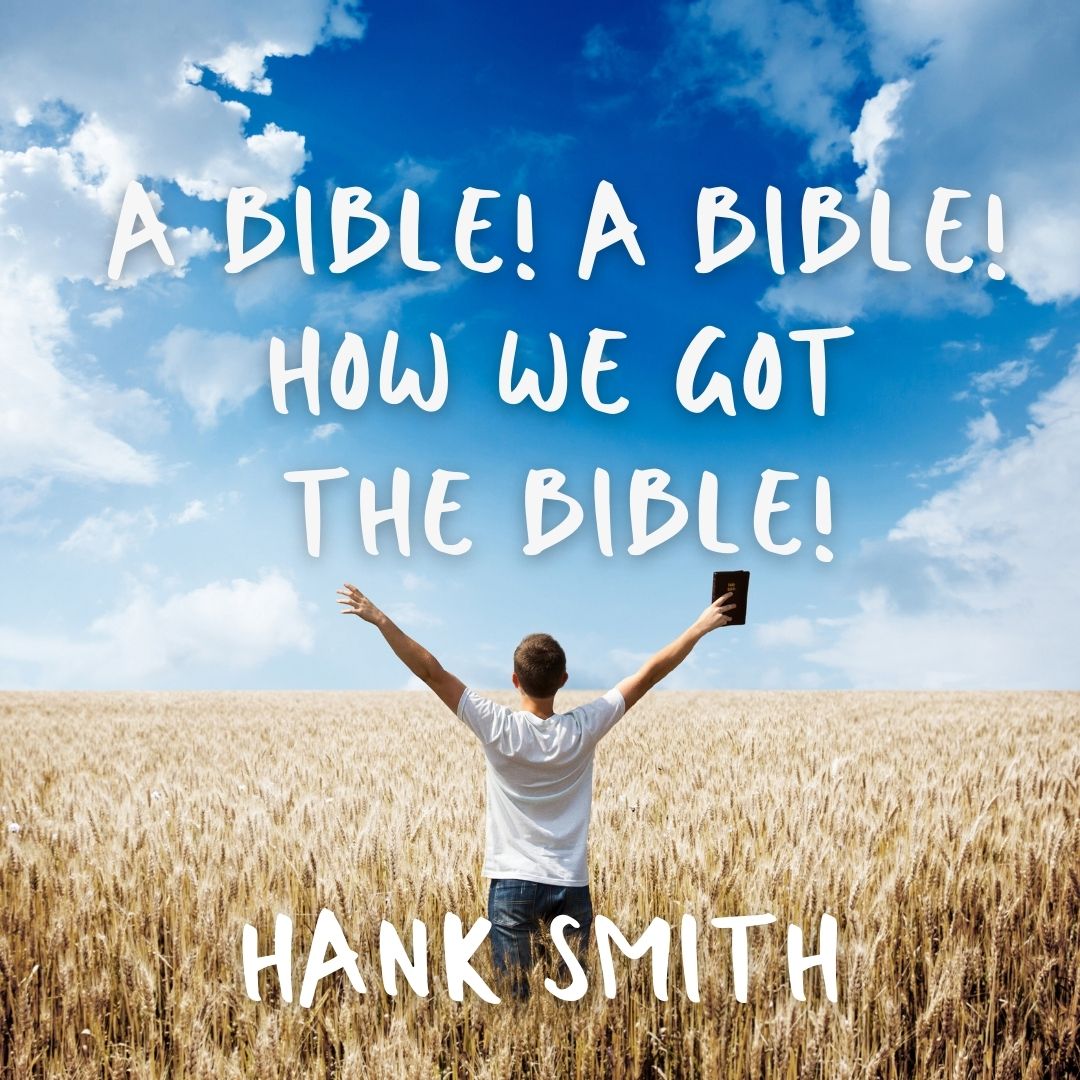 Read more about the article A Bible! A Bible! How We Got the Bible