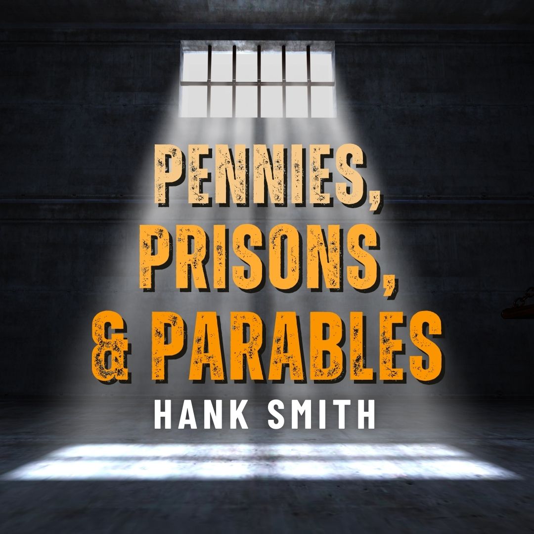 Read more about the article Pennies, Prisons, and Parables