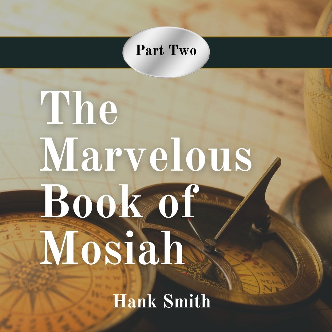 Read more about the article The Marvelous Book of Mosiah: Part 2