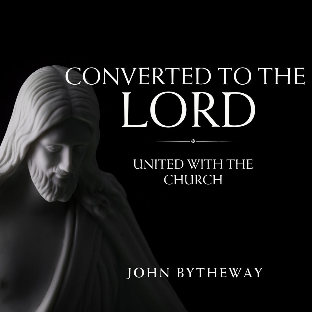 Read more about the article Converted to the Lord, United with the Church