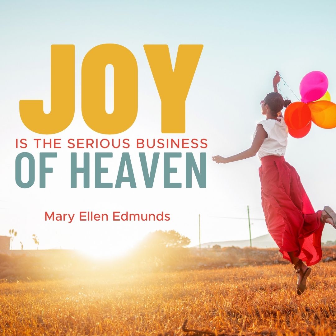 Read more about the article Joy is the Serious Business of Heaven