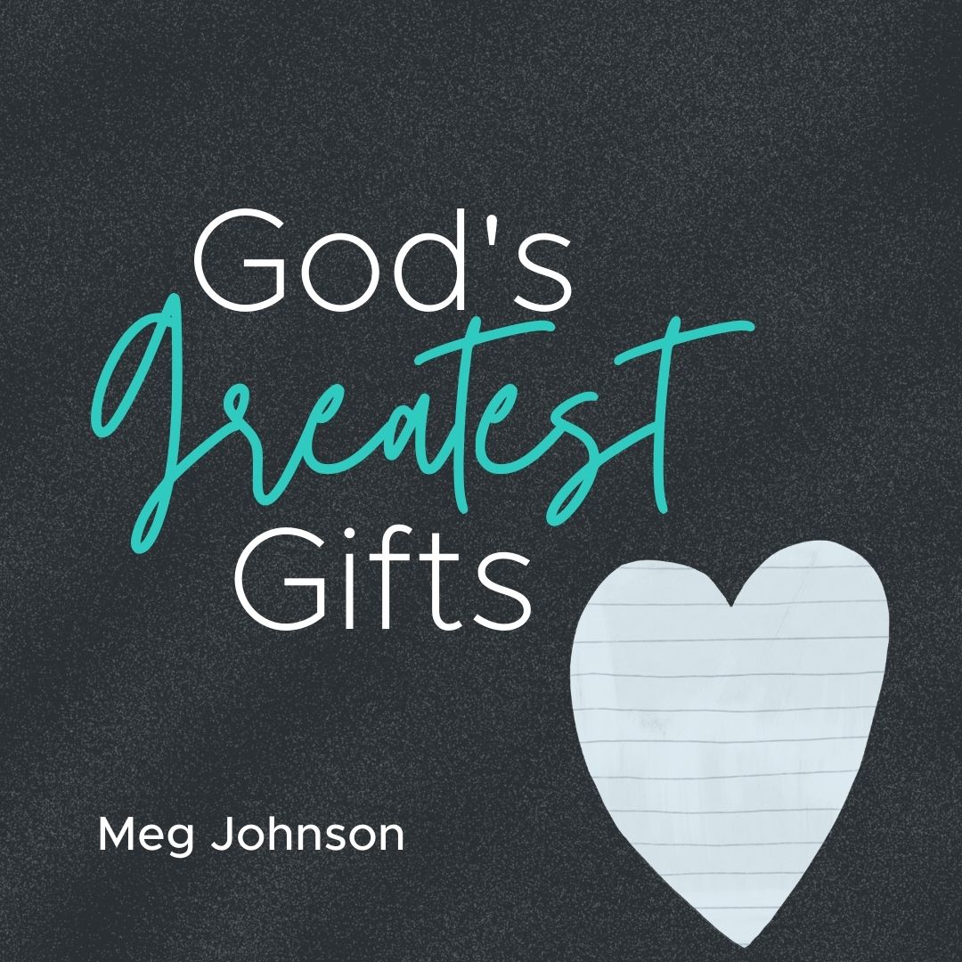 Read more about the article God’s Greatest Gifts